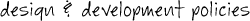 design & development policies