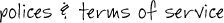 policies and terms of service